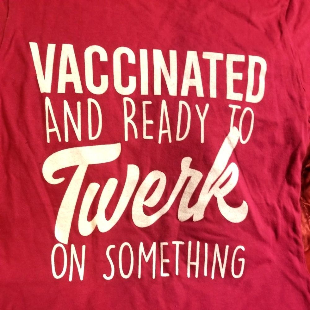 Got vaccinated and ready to twirk T-shirt